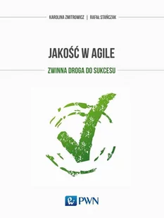 Jakość w Agile. Zwinna droga do sukcesu - Systemy operacyjne i oprogramowanie - miniaturka - grafika 1