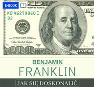 E-booki - historia - Jak się doskonalić, czyli 13 cnót wg Benjamina Franklina oraz fragmenty z opisu żywota własnego - miniaturka - grafika 1