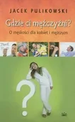 Poradniki psychologiczne - Fides Gdzie ci mężczyźni - Jacek Pulikowski - miniaturka - grafika 1