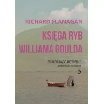 Wydawnictwo Literackie Księga ryb Williama Goulda - Richard Flanagan - Powieści - miniaturka - grafika 1