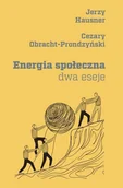 Podręczniki dla szkół wyższych - Energia społeczna. Dwa eseje - Cezary Obracht-Prondzyński, Jerzy Hausner - książka - miniaturka - grafika 1