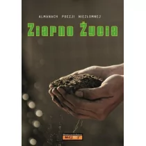 Almanach Poezji Niezłomnej Ziarno życia Nowa - Poezja - miniaturka - grafika 1