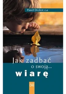 Jak zadbać o swoją... wiarę - Religia i religioznawstwo - miniaturka - grafika 2