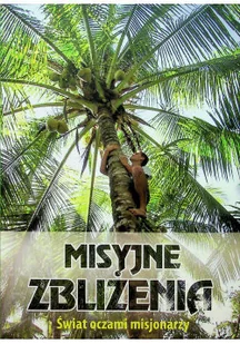 Misyjne zbliżenia - Felietony i reportaże - miniaturka - grafika 1