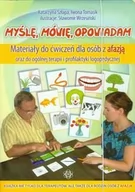 Filologia i językoznawstwo - Myślę, mówię, opowiadam Materiały do ćwiczeń dla osób z afazją - Katarzyna Szłapa, Iwona Tomasik - miniaturka - grafika 1