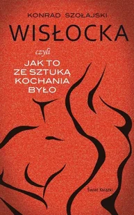Świat Książki Wisłocka czyli jak to ze Sztuką kochania było - Konrad Szołajski - Biografie i autobiografie - miniaturka - grafika 3