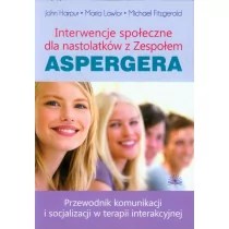 Interwencje społeczne dla nastolatków z zespołem Aspergera - John Harpur - Pedagogika i dydaktyka - miniaturka - grafika 1
