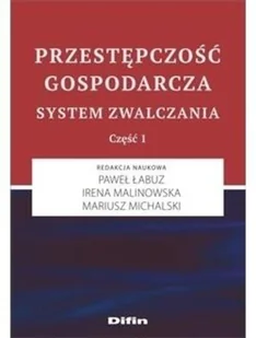 Przestępczość gospodarcza Paweł Łabuz Irena Malinowska Mariusz Michalski redakcja naukowa - Prawo - miniaturka - grafika 2