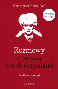 Rozmowy z seryjnymi morderczyniami. Królowe zbrodni - Felietony i reportaże - miniaturka - grafika 2