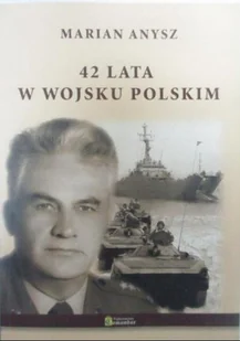 42 lata w wojsku polskim - Historia świata - miniaturka - grafika 1