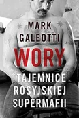Felietony i reportaże - Wory Tajemnice rosyjskiej supermafii Mark Galeotti - miniaturka - grafika 1