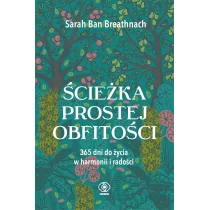 Ścieżka prostej obfitości. 365 dni do życia w harmonii i radości - Psychologia - miniaturka - grafika 3