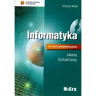 Podręczniki dla liceum - Migra Grażyna Koba Informatyka dla szkół ponadgimnazjalnych. Podręcznik zakres rozszerzony - miniaturka - grafika 1