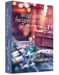 Wzgórze Świątecznych Życzeń Sylwia Trojanowska - Opowiadania - miniaturka - grafika 2