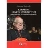 Biografie i autobiografie - Kardynał Henryk Gulbinowicz. Starałem się zrozumieć człowieka - miniaturka - grafika 1