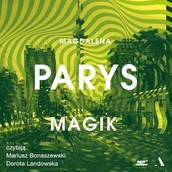 Audiobooki - literatura piękna - Magik Magdalena Parys - miniaturka - grafika 1