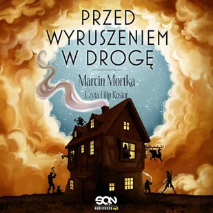 Przed wyruszeniem w drogę Marcin Mortka - Audiobooki - fantastyka i horror - miniaturka - grafika 1