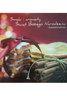 Smaki i aromaty Świat Bożego Narodzenia - Książki kucharskie - miniaturka - grafika 1
