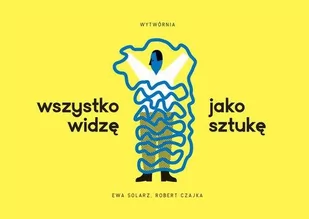 Wszystko widzę jako sztukę - dostępny od ręki, natychmiastowa wysyłka - Publicystyka - miniaturka - grafika 1