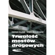 Technika - Trwałość mostów drogowych - Czudek Henryk, Wysokowski Adam - miniaturka - grafika 1