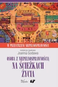 Filozofia i socjologia - Godawa Joanna Osoba z niepełnosprawno$326ci$327 na $328cieżkach życia - miniaturka - grafika 1