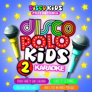 Disco Polo Kids Karaoke vol.2 CD) Various Artists - Muzyka dla dzieci - miniaturka - grafika 1