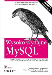 Wysoko wydajne MySQL. Optymalizacja, archiwizacja, replikacja. Wydanie II - E-booki - informatyka - miniaturka - grafika 1