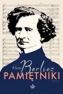 Pamiętniki tom II Berlioz Hector - Biografie i autobiografie - miniaturka - grafika 3