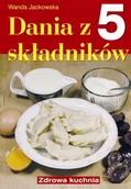 Książki kucharskie - Dania z 5 składników - miniaturka - grafika 1