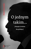 Biografie i autobiografie - O jednym takim... Biografia Jarosława Kaczyńskiego - miniaturka - grafika 1