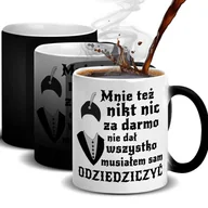 Kubki - KUBEK MAGICZNY PREZENT DLA FANA 1670 WSZYSTKO MUSIAŁEM ODZIEDZICZYĆ WZORY - miniaturka - grafika 1