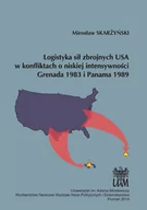 Kulturoznawstwo i antropologia - WNPiD UAM Logistyka sił zbrojnych USA w konfliktach o niskiej intensywności Grenada 1983 i Panama 1989 SKARŻYŃSKI MIROSŁAW - miniaturka - grafika 1