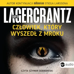 Człowiek, który wyszedł z mroku David Lagercrantz - Audiobooki - kryminał, sensacja, thriller Człowiek, który wyszedł z mroku David Lagercrantz - Audiobooki - kryminał, sensacja, thriller - miniaturka - grafika 1