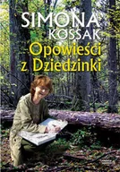 Felietony i reportaże - Opowieści z Dziedzinki Simona Kossak - miniaturka - grafika 1