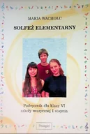 Książki o kulturze i sztuce - Solfeż elementarny podręcznik do klasy VI szkoły muzycznej I stopnia - miniaturka - grafika 1