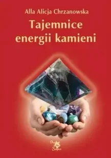 Tajemnice energii kamieni w.4 - Alla Alicja Chrzanowska - Fizyka i astronomia - miniaturka - grafika 1