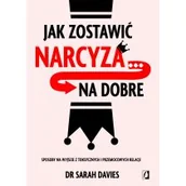 Rozwój osobisty - Jak zostawić narcyza… na dobre. Sposoby na wyjście z toksycznych i przemocowych relacji - miniaturka - grafika 1