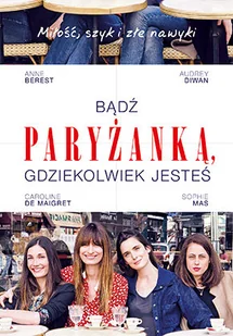 Bądź paryżanką, gdziekolwiek jesteś - Moda i uroda - miniaturka - grafika 1