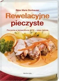 Rewelacyjne Pieczyste. Pieczenie w Temperaturze 80 Stopni - Nowa Metoda - Książki kucharskie - miniaturka - grafika 1