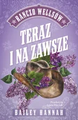 Romanse - Teraz i na zawsze. Ranczo Wellsów. Tom1 - miniaturka - grafika 1