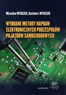 Wymiękkaane metody napraw elektronicznych podzespołów pojazdów samochodowych - Technika - miniaturka - grafika 1