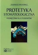 Podręczniki dla szkół wyższych - Wydawnictwo Lekarskie PZWL Protetyka stomatologiczna - Eugeniusz Spiechowicz - miniaturka - grafika 1