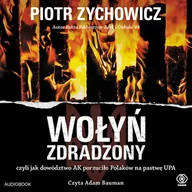 Audiobooki - biznes i ekonomia - Wołyń zdradzony Piotr Zychowicz MP3) - miniaturka - grafika 1