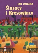 Historia świata - Ślązacy i Kresowiacy - Jan Cofałka - miniaturka - grafika 1