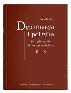 Dyplomacja i polityka. Ros-poi słownik przekładowy - Ewa Białek - Słowniki języków obcych - miniaturka - grafika 1