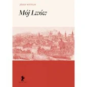 Biografie i autobiografie - Wittlin Józef Mój Lwów - mamy na stanie, wyślemy natychmiast - miniaturka - grafika 1