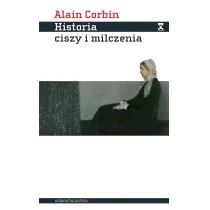 Historia ciszy i milczenia Alain Corbin - Historia świata - miniaturka - grafika 1