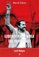 Felietony i reportaże - Liderzy Podziemia Solidarności 7 Lech Wałęsa Nowa - miniaturka - grafika 1