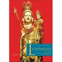 Ludźmierz Sanktuarium Matki Bożej Ludźmierskiej Nowa - Książki o architekturze - miniaturka - grafika 1