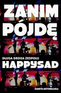 Biografie i autobiografie - Wydawnictwo Agora Zanim pójdę. Długa droga zespołu Happysad - miniaturka - grafika 1